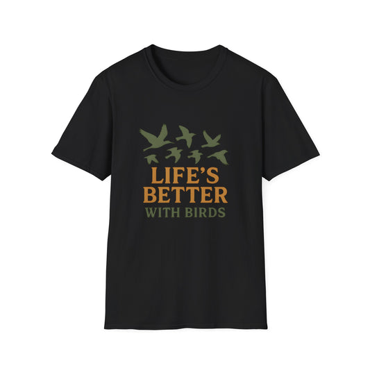 Life’s Better With Birds T-Shirt