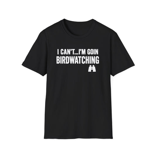 I Can’t, I’m Birdwatching Tee