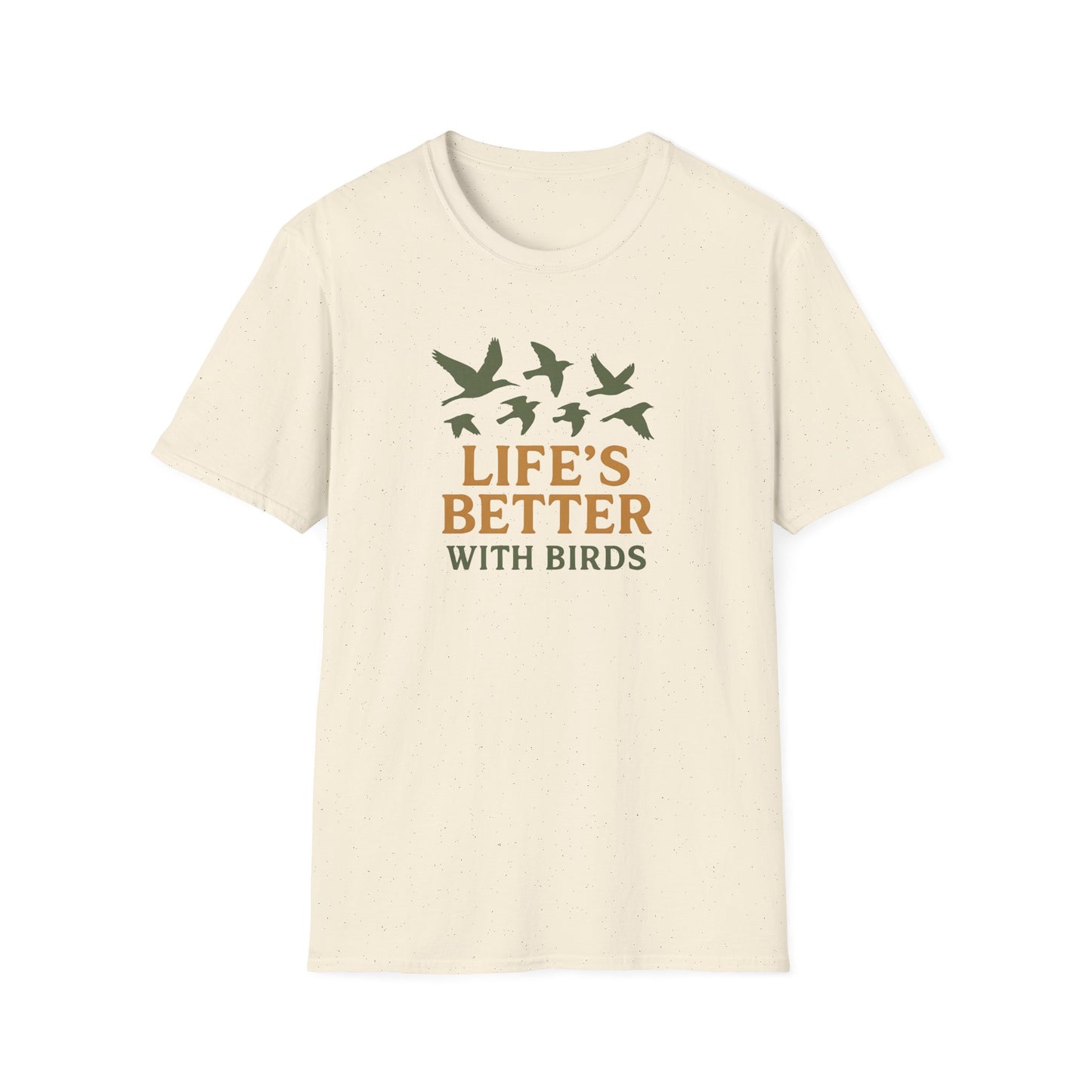 Life’s Better With Birds T-Shirt