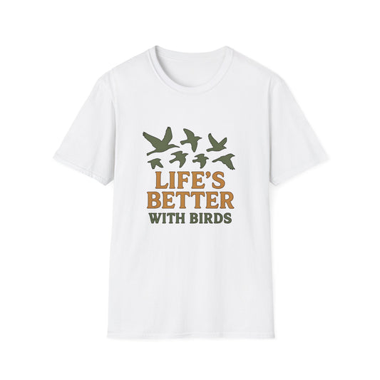 Life’s Better With Birds T-Shirt