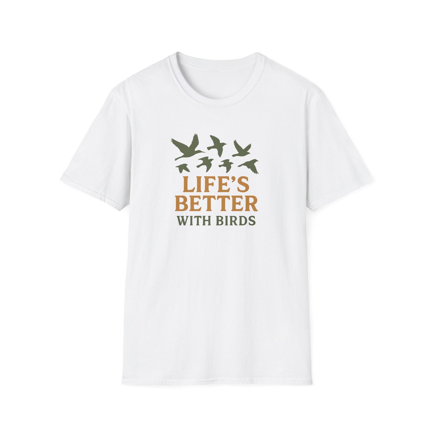 Life’s Better With Birds T-Shirt