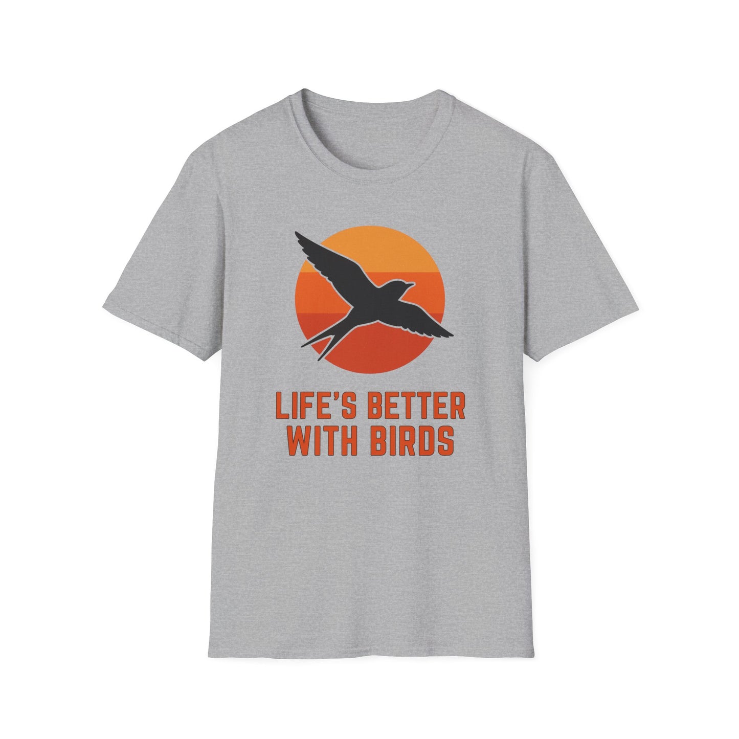 Life’s Better With Birds T-Shirt