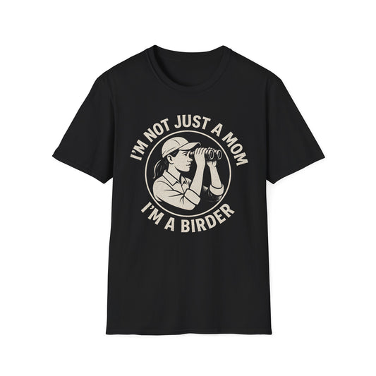 I’m Not Just a Mom, I’m a Birder T-Shirt