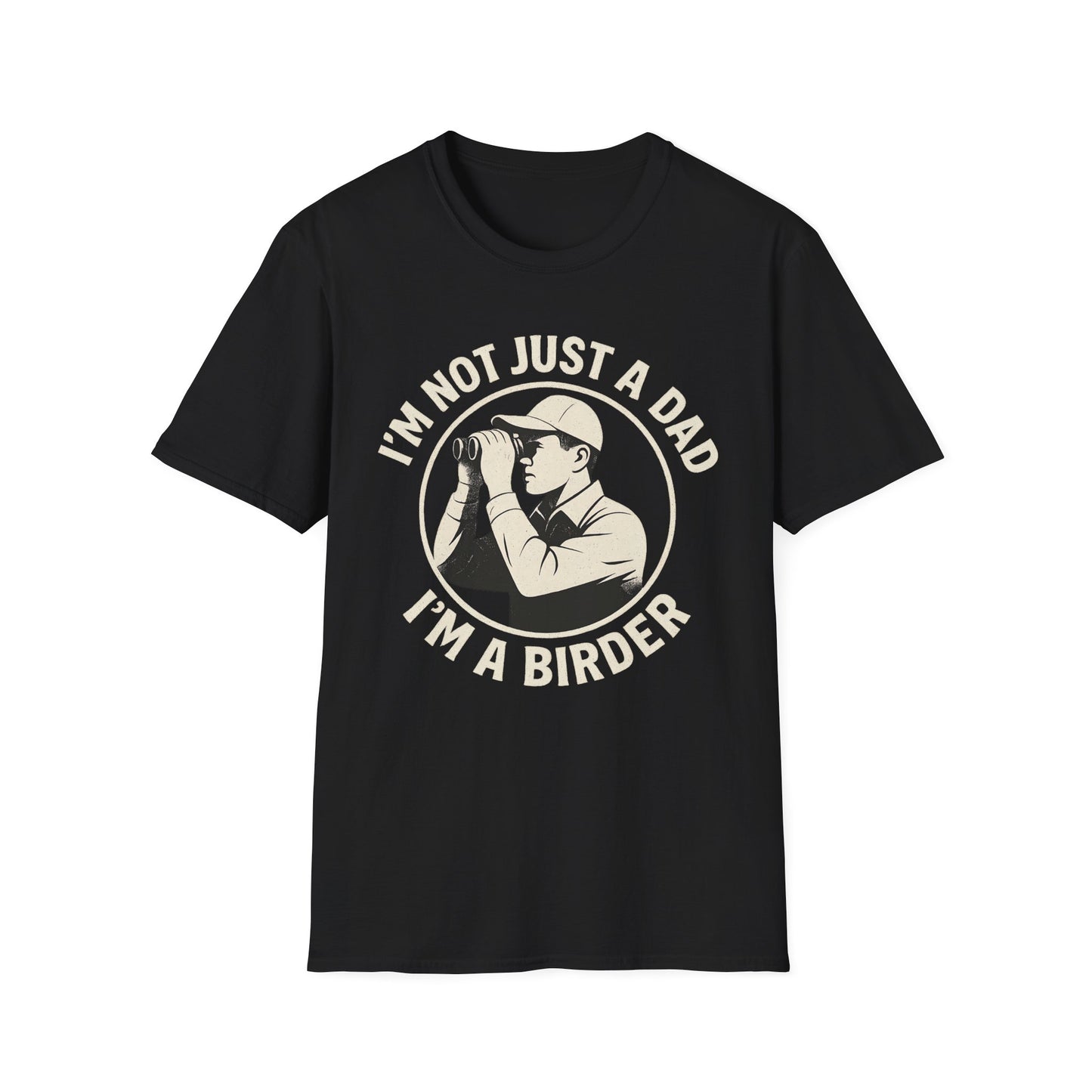I’m Not Just a Dad, I’m a Birder T-Shirt