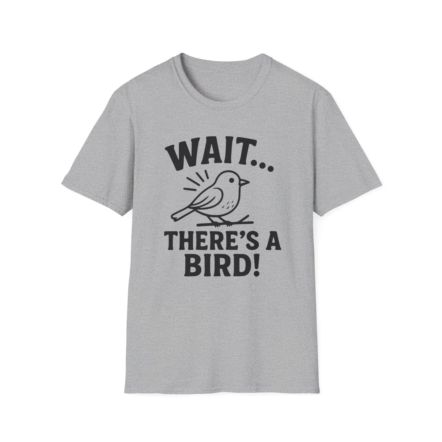 Wait… There’s a Bird! T-Shirt