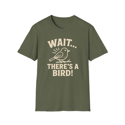 Wait… There’s a Bird! T-Shirt