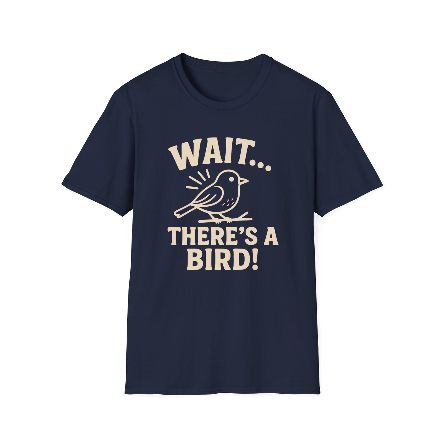 Wait… There’s a Bird! T-Shirt