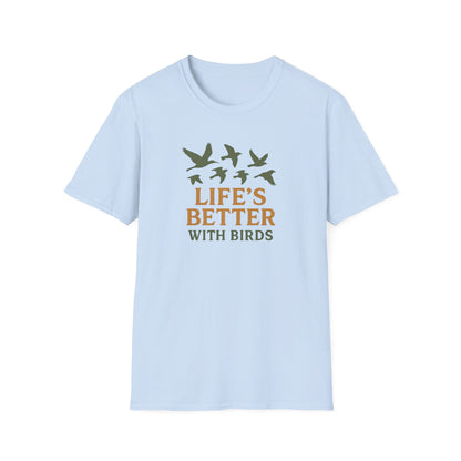 Life’s Better With Birds T-Shirt