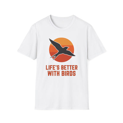 Life’s Better With Birds T-Shirt