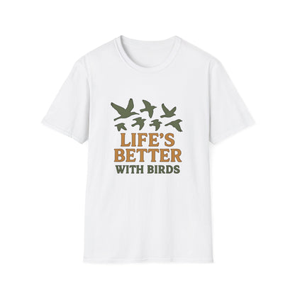 Life’s Better With Birds T-Shirt
