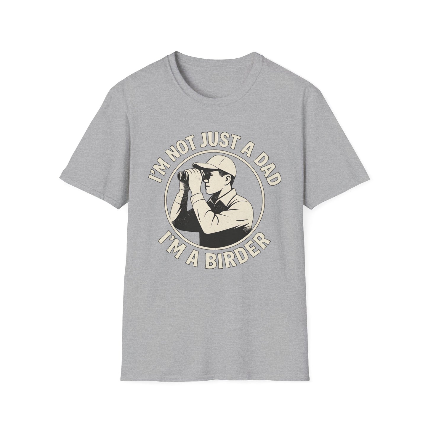 I’m Not Just a Dad, I’m a Birder T-Shirt