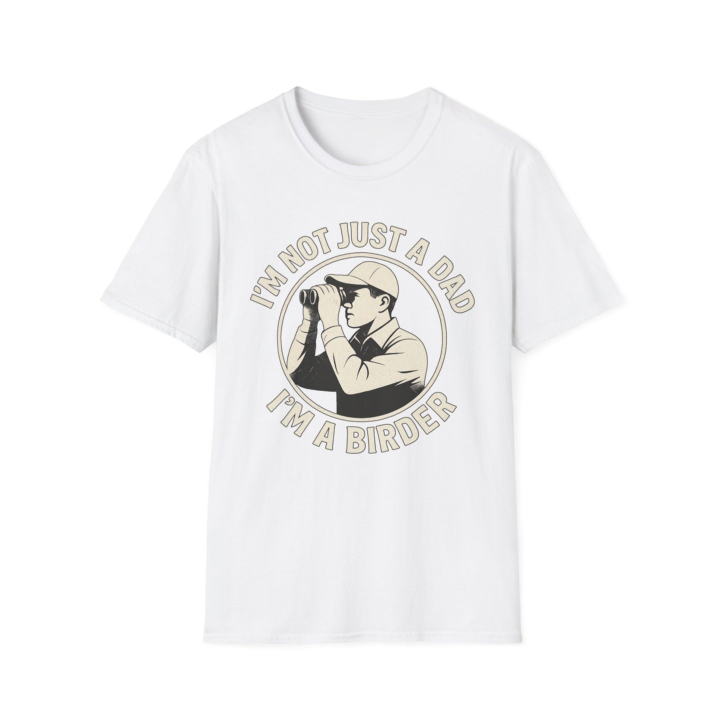 I’m Not Just a Dad, I’m a Birder T-Shirt