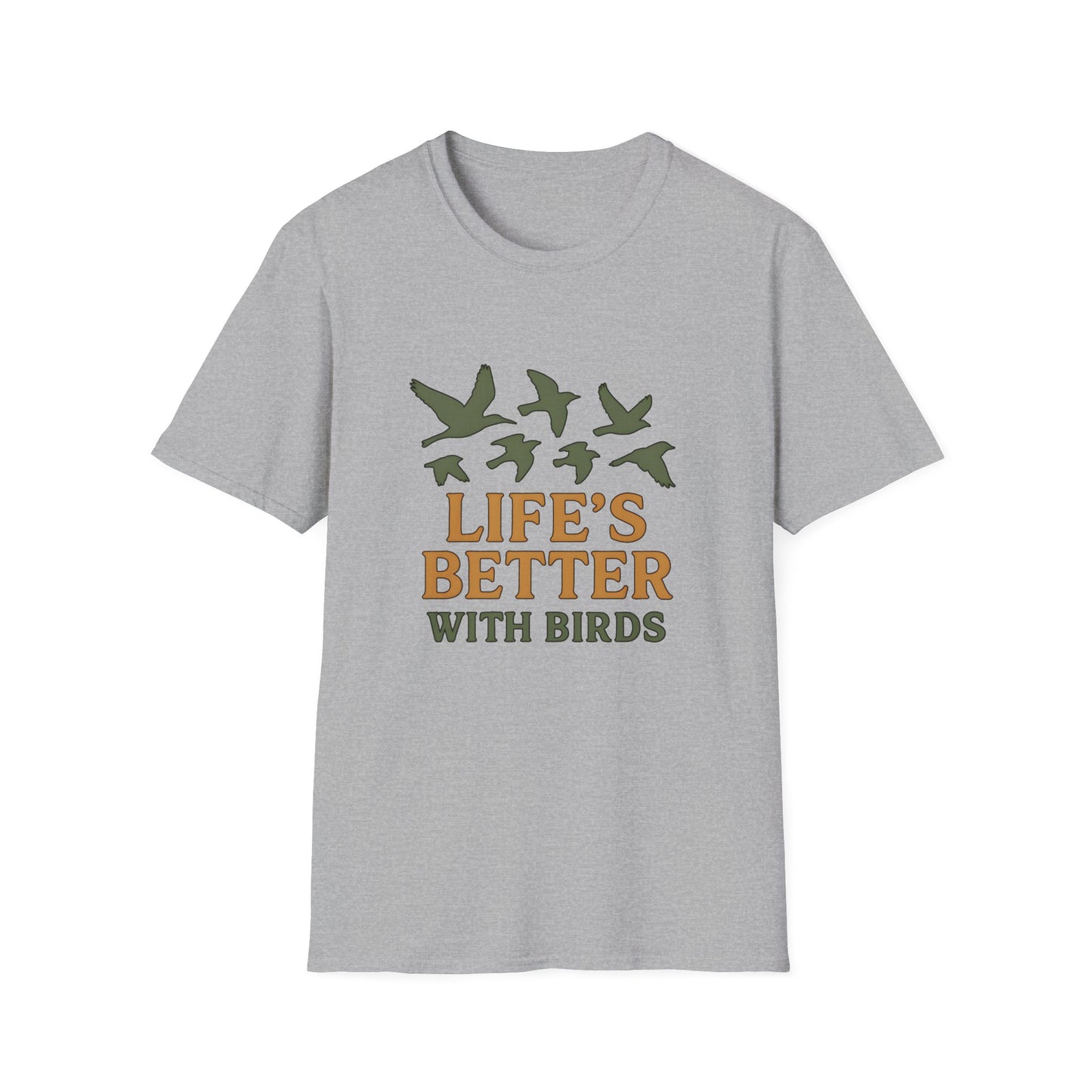 Life’s Better With Birds T-Shirt