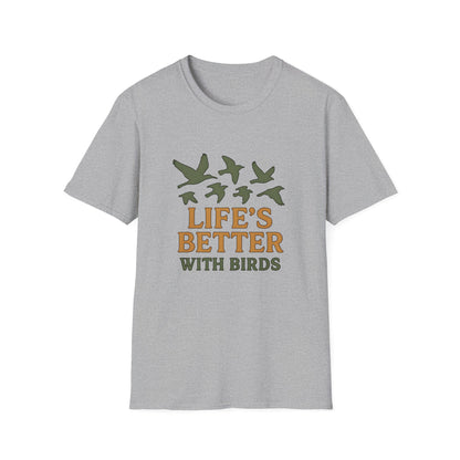 Life’s Better With Birds T-Shirt