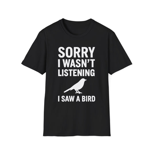 Sorry I Wasn’t Listening Tee